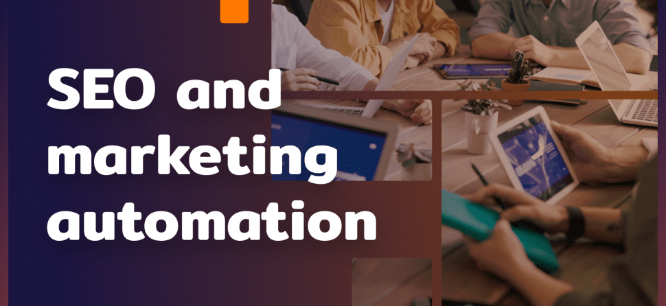 What do SEO and marketing automation have in common?